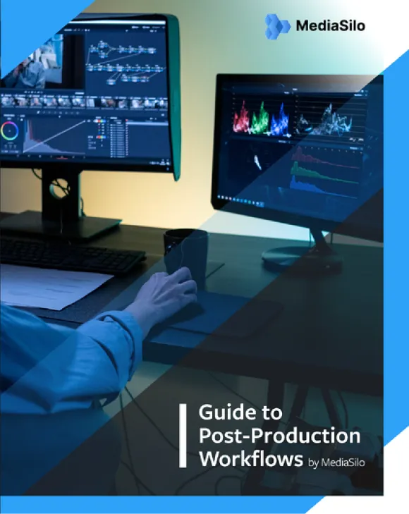 MediaSilo guide to post-production workflows